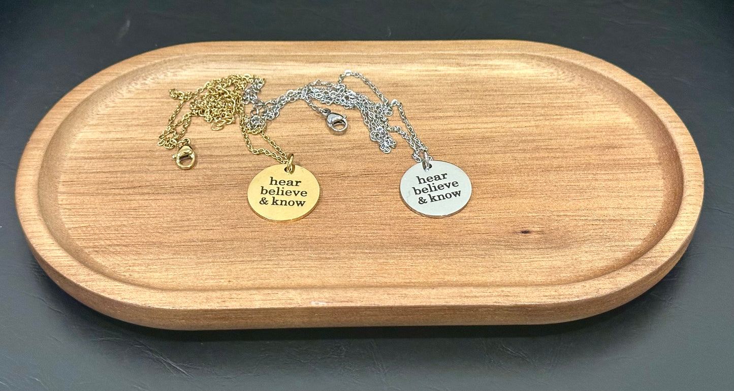 Hear Believe & Know Necklace