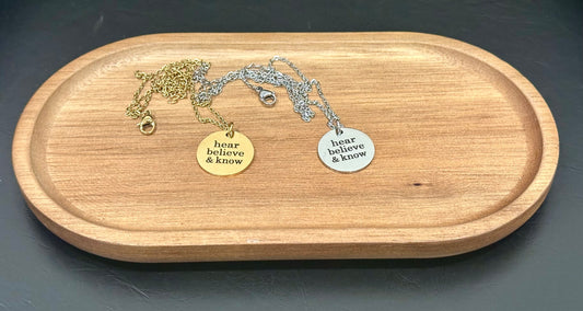 Hear Believe & Know Necklace
